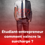 Étudiant-entrepreneur comment vaincre la surcharge | Kioo Magazine